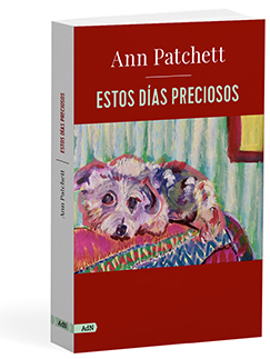 Estos días preciosos  - Ann  Patchett 
